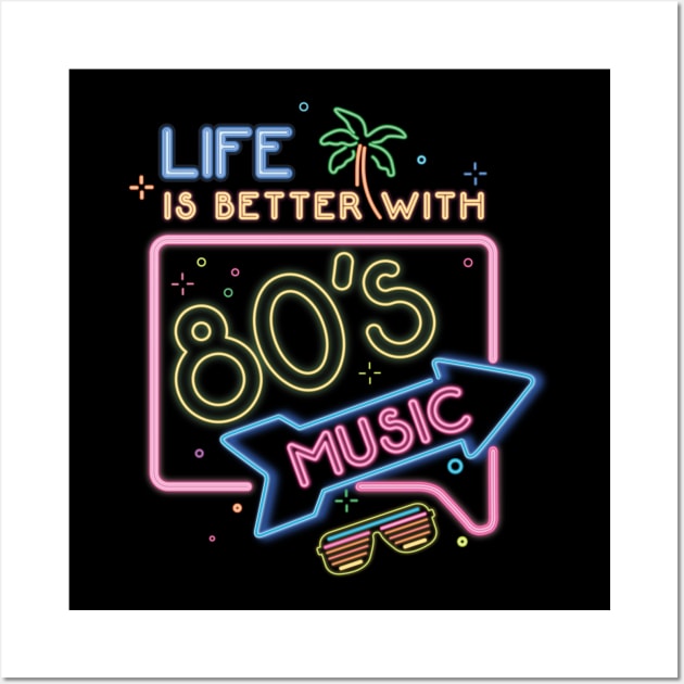 Life is better with 80's music Wall Art by BOEC Gear